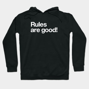 Rules are good! Hoodie